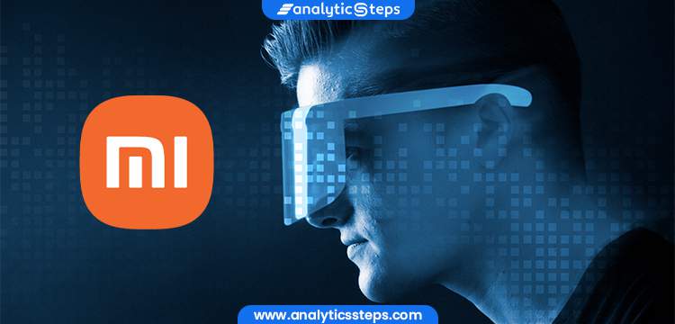 Xiaomi launches Smart Glasses with advanced features title banner